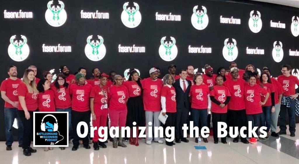 “Organizing the Bucks” Battleground Wisconsin Podcast