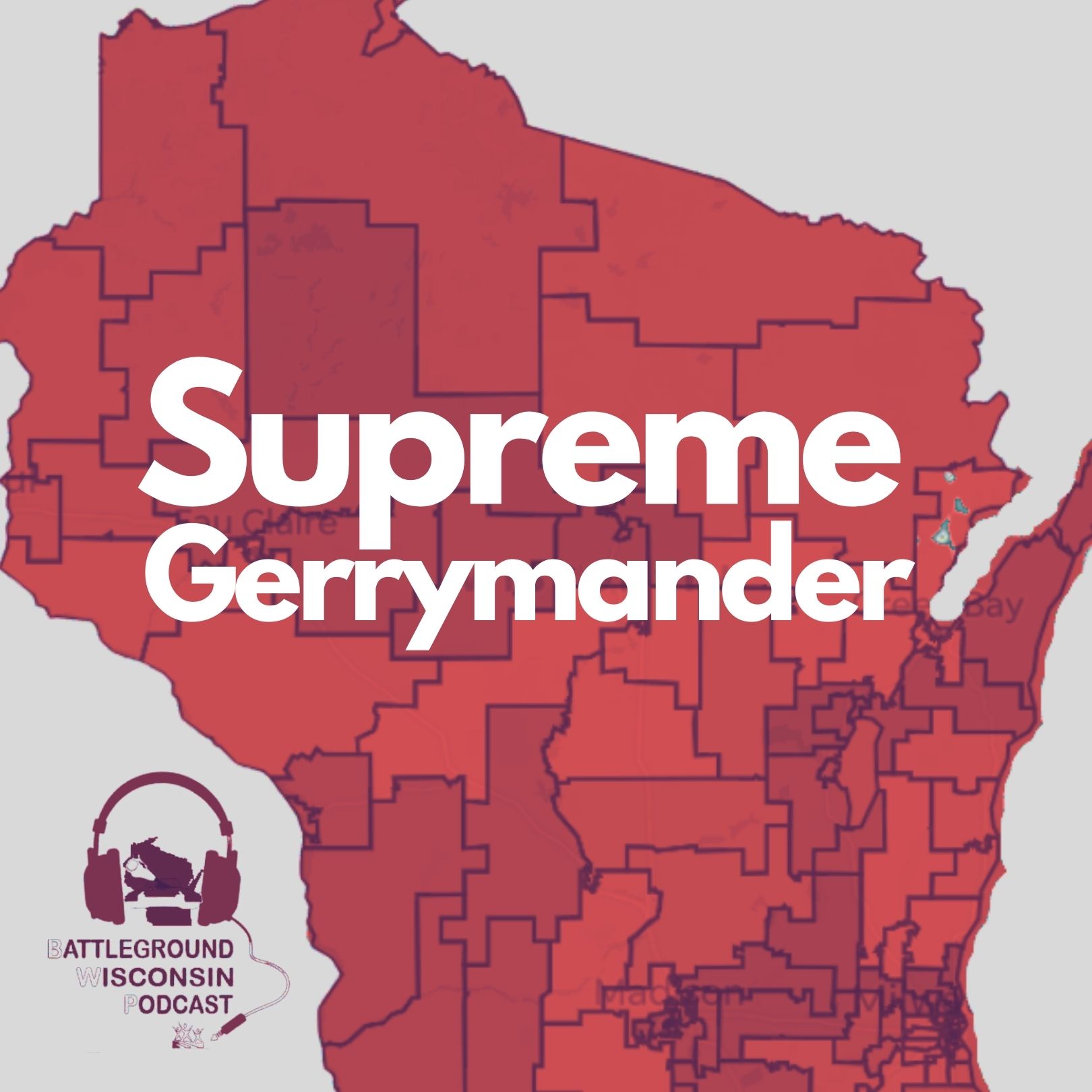 “Supreme Gerrymander” Battleground WI Podcast - Citizen Action Wisconsin