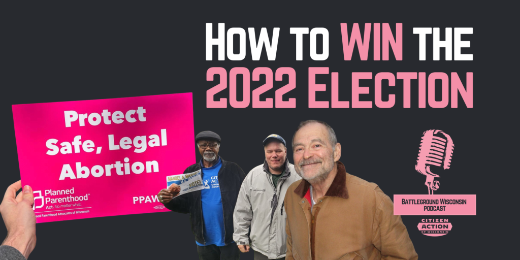 “How to win the 2022 Election” Battleground Wisconsin Podcast