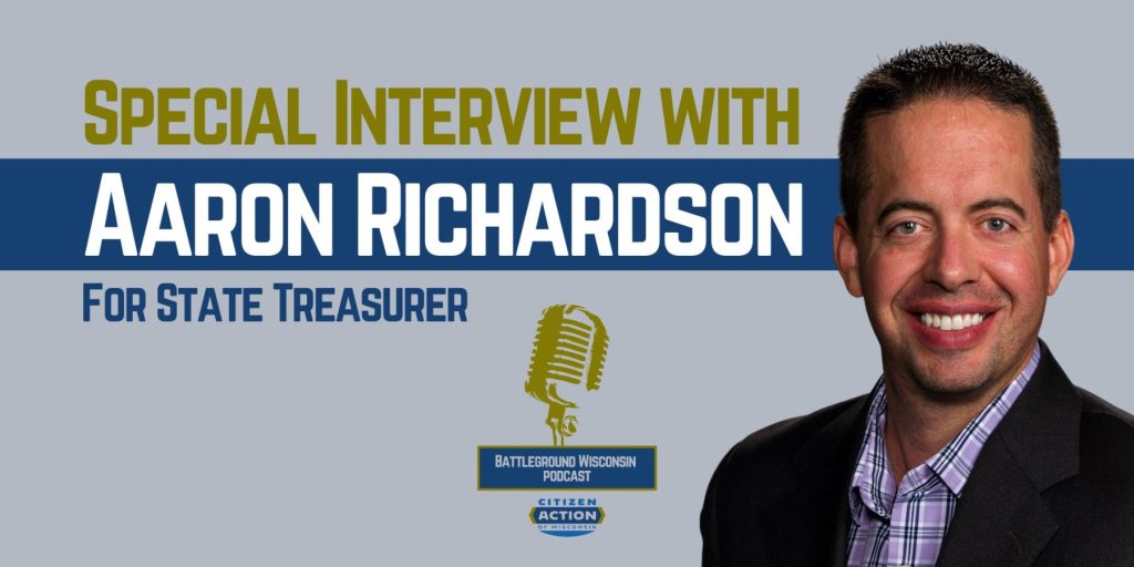 “Special Interview with Aaron Richardson for State Treasurer” Battleground Wisconsin Podcast