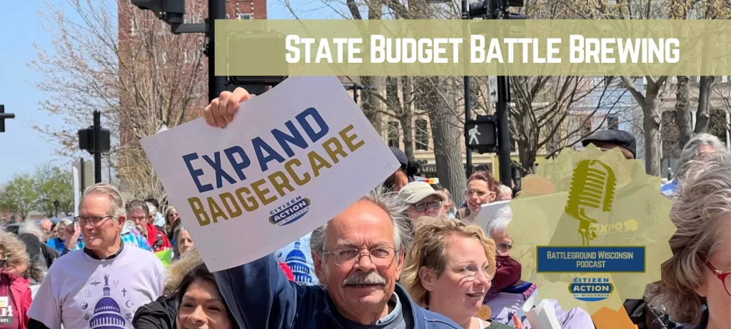 “State Budget Battle Brewing” Battleground Wisconsin Podcast