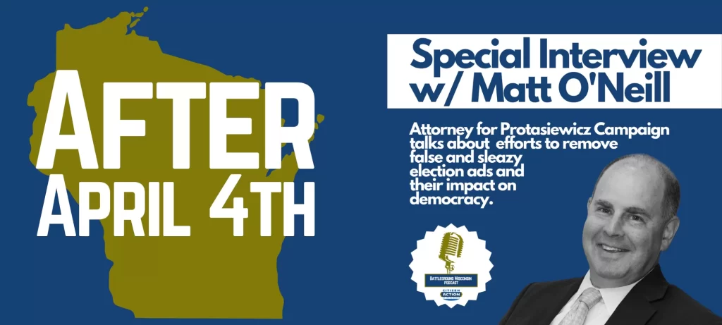 “After April 4th” Battleground Wisconsin Podcast