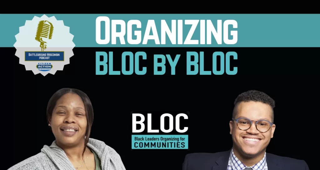 “Organizing BLOC by BLOC” Battleground Wisconsin Podcast