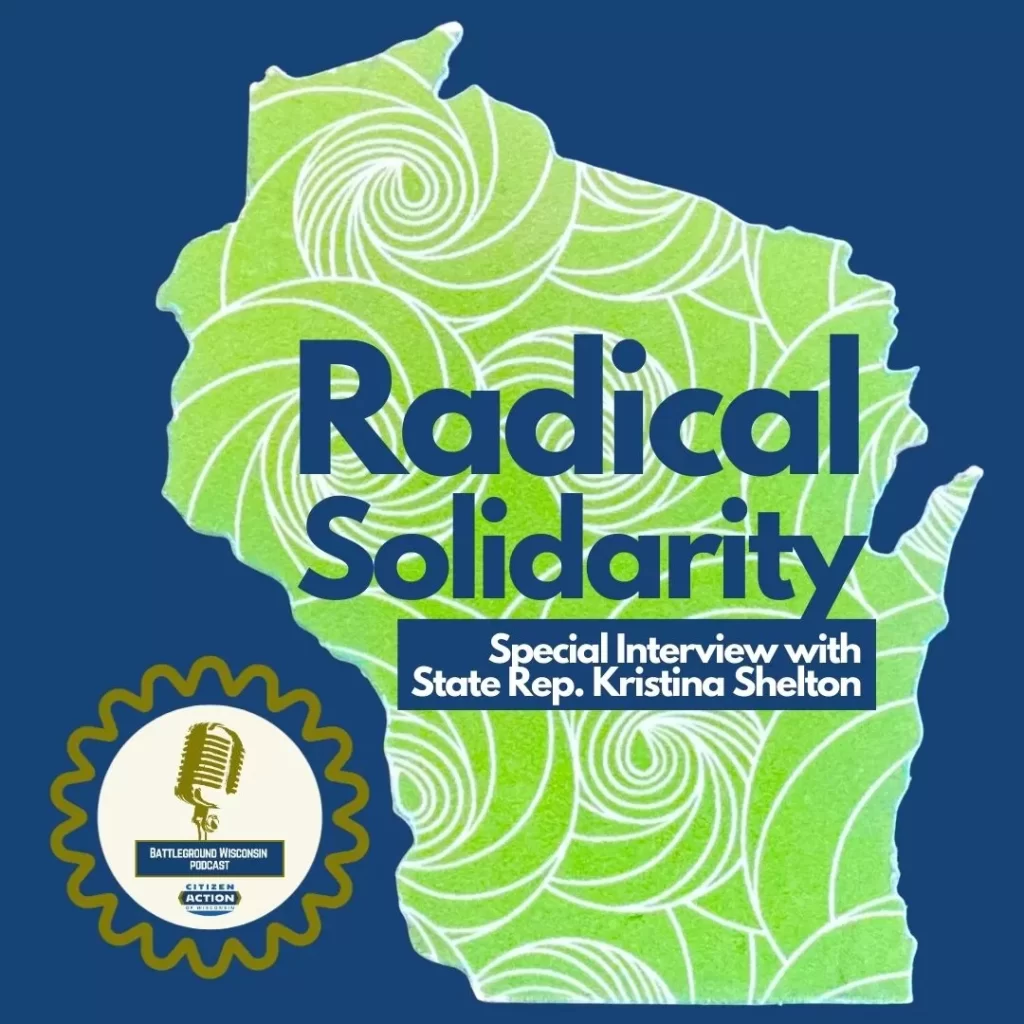 “Radical Solidarity” Battleground Wisconsin Podcast