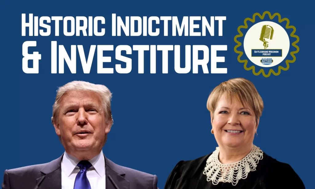 “Historic Indictment & Investiture” Battleground Wisconsin Podcast “Historic Indictment & Investiture” Battleground Wisconsin Podcast