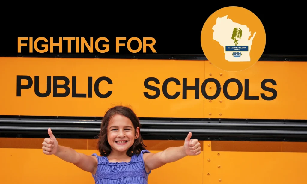 “Fighting for public schools” Battleground Wisconsin Podcast