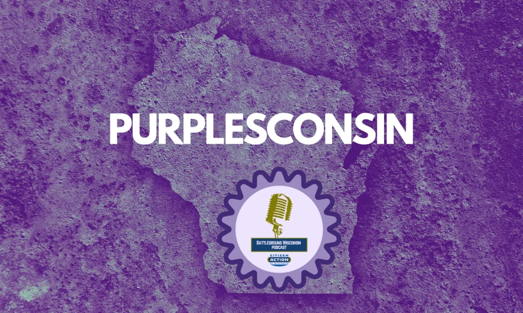 “Purplesconsin” Battleground Wisconsin Podcast