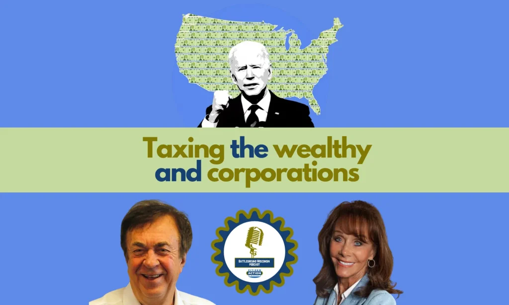 “Taxing the wealthy and corporations” Battleground Wisconsin Podcast