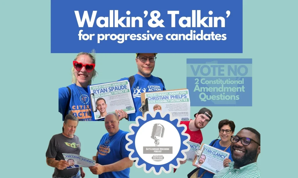 “Walkin’& Talkin’ for Progressive Candidates” Battleground Wisconsin Podcast