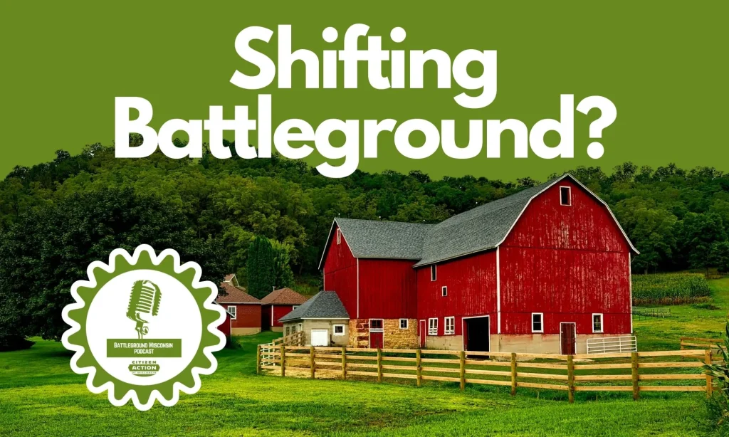 “Shifting Battleground?” Battleground Wisconsin Podcast “Shifting Battleground?” Battleground Wisconsin Podcast