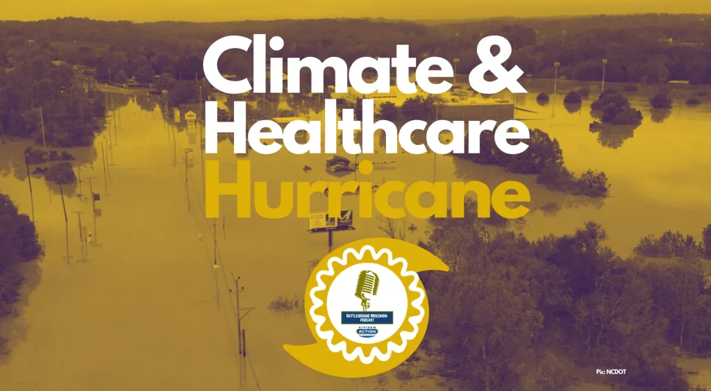 Climate and Healthcare Hurricane Battleground Wisconsin Podcast