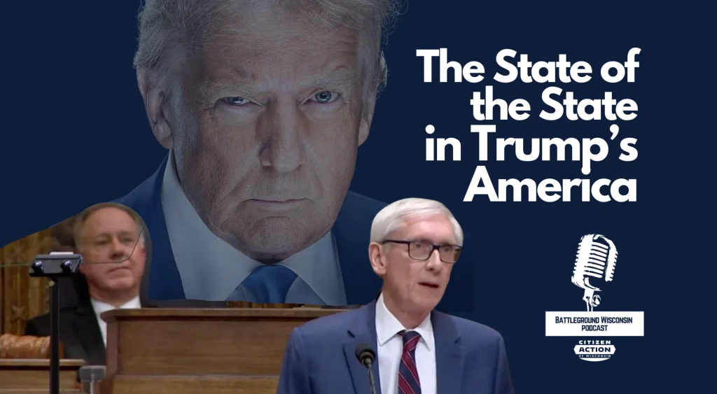 “The State of the State in Trump’s America” Battleground Wisconsin Podcast