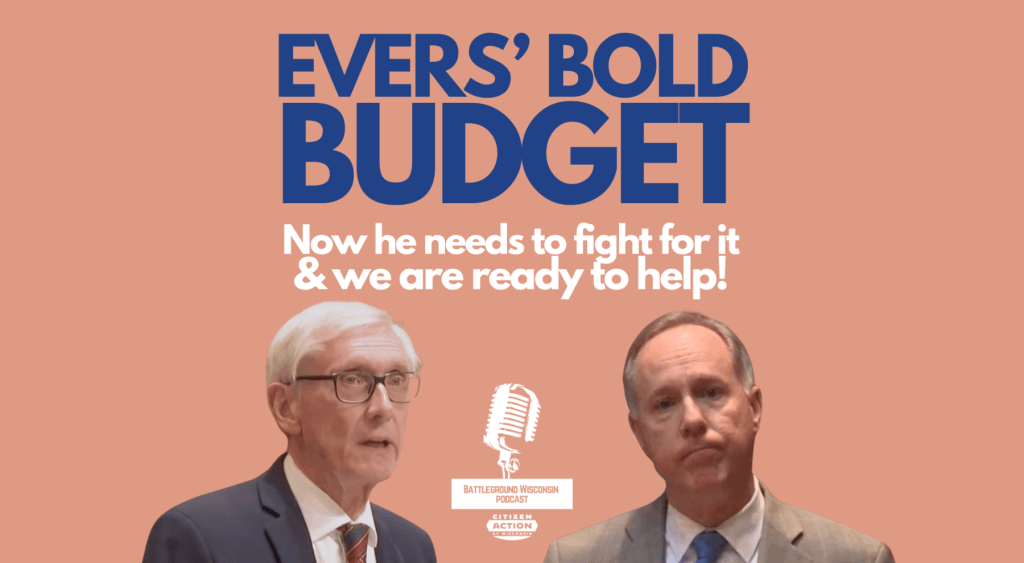“Evers’ Bold Budget” Battleground Wisconsin Podcast