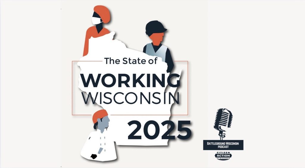 “The State of Working Wisconsin” Battleground Wisconsin Podcast