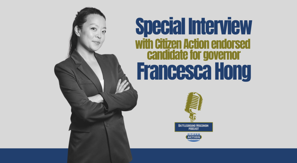 Special Interview with Citizen Action endorsed candidate for governor, Francesca Hong 