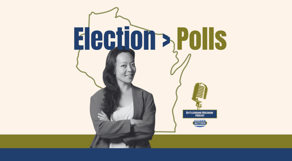 “Elections > Polls” Battleground Wisconsin Podcast “Elections > Polls” Battleground Wisconsin Podcast