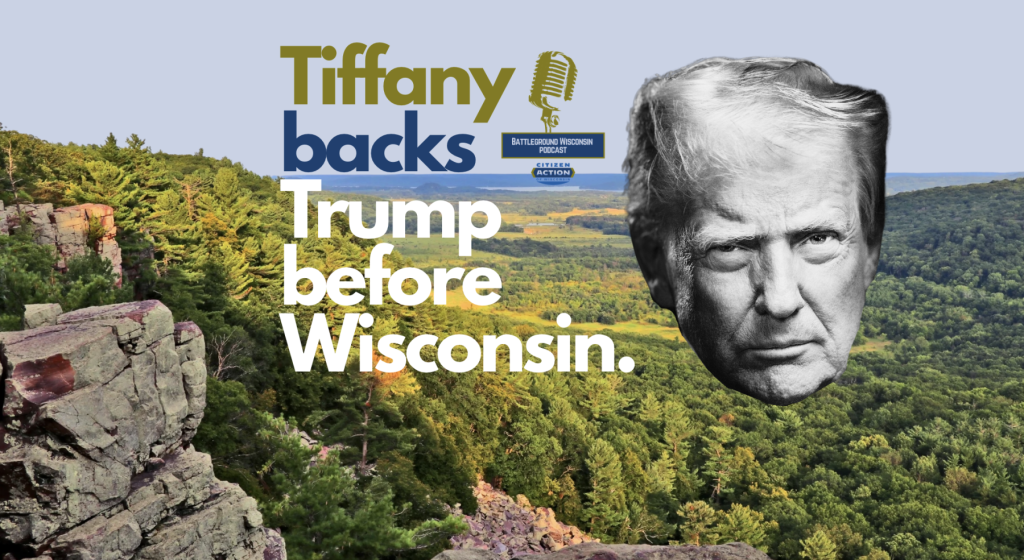 “Tiffany backs Trump before Wisconsin” Battleground Wisconsin Podcast