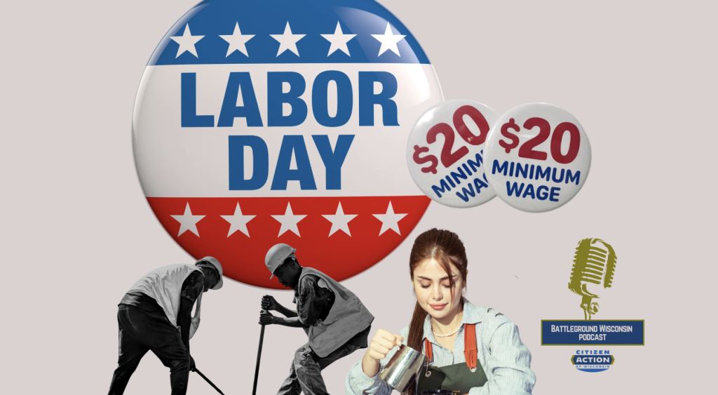 “Labor Day” Battleground Wisconsin Podcast “Labor Day” Battleground Wisconsin Podcast